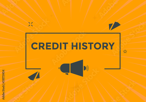 credit history move text button. credit history speech bubble. credit history sign icon.
