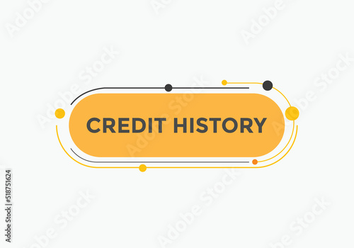 credit history move text button. credit history speech bubble. credit history sign icon.
