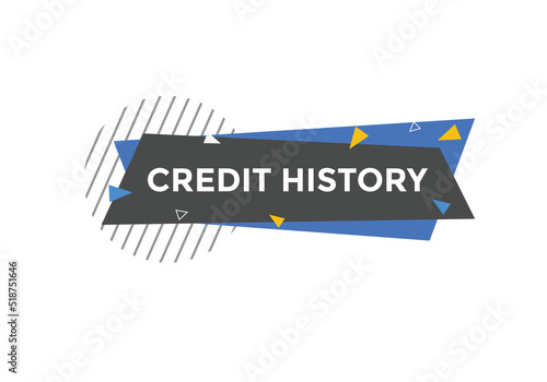 credit history move text button. credit history speech bubble. credit history sign icon.
