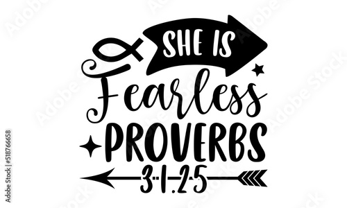 She is fearless proverbs 31.25- Christian T-shirt Design, Conceptual handwritten phrase calligraphic design, Inspirational vector typography, svg