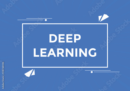 deep learning text button. deep learning speech bubble. deep learning sign icon.
