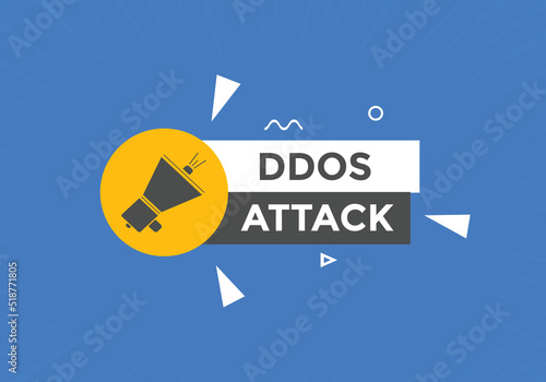 ddos attack text button. ddos attack speech bubble. ddos attack sign icon.
