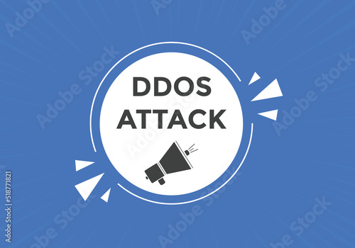 ddos attack text button. ddos attack speech bubble. ddos attack sign icon.
