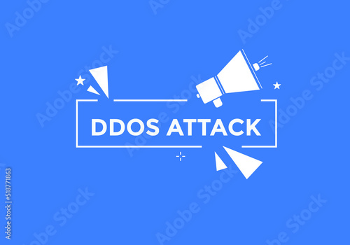 ddos attack text button. ddos attack speech bubble. ddos attack sign icon.
