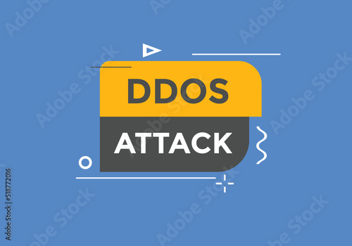 ddos attack text button. ddos attack speech bubble. ddos attack sign icon.
