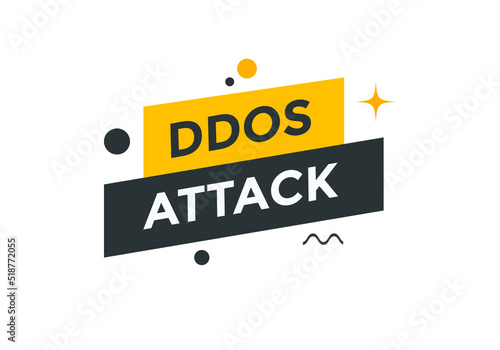 ddos attack text button. ddos attack speech bubble. ddos attack sign icon.
