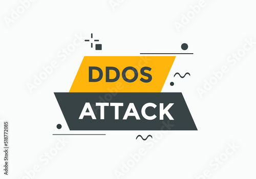 ddos attack text button. ddos attack speech bubble. ddos attack sign icon.
