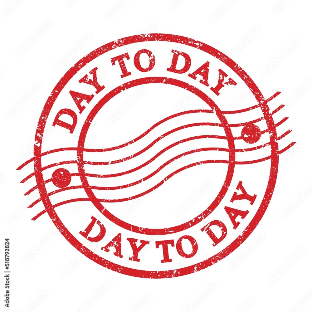 DAY TO DAY, text written on red postal stamp. DAY TO DAY, text written on red postal stamp.