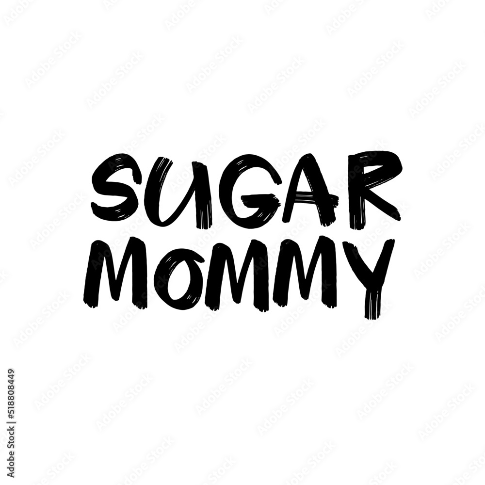 Fototapeta premium Sugar mommy. Graffiti typography style. Vector illustration