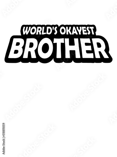 Worlds okayest Brother Text 