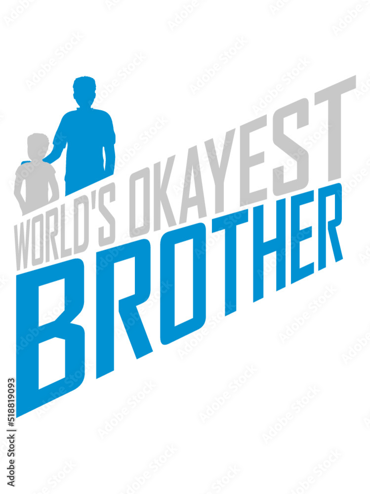 Worlds okayest Brother Familie Worlds okayest Brother Familie