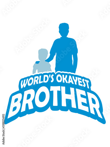 Team Worlds okayest Brother 