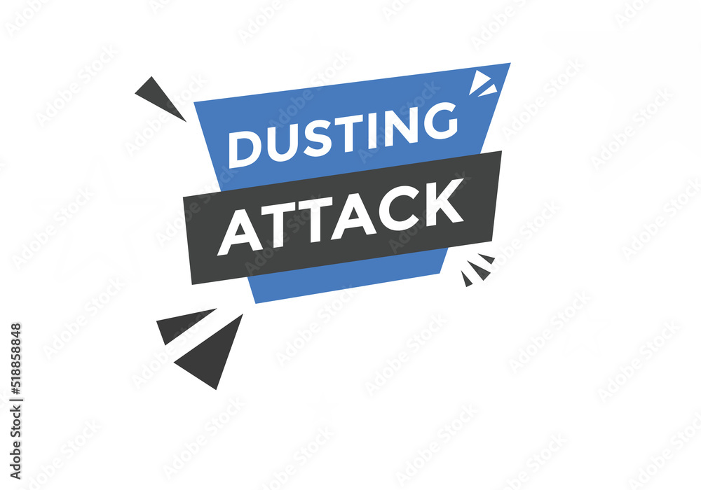 Dusting attack text button. Dusting attack speech bubble.
Dusting attack text button. Dusting attack speech bubble.