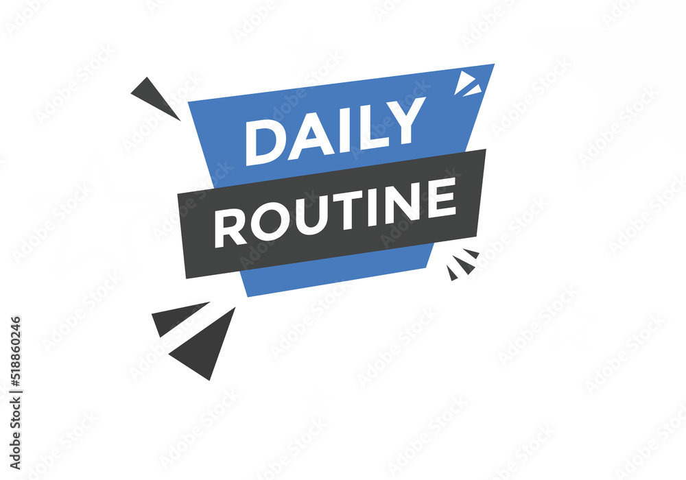 Daily routine button. Daily routine speech bubble.
Daily routine button. Daily routine speech bubble.