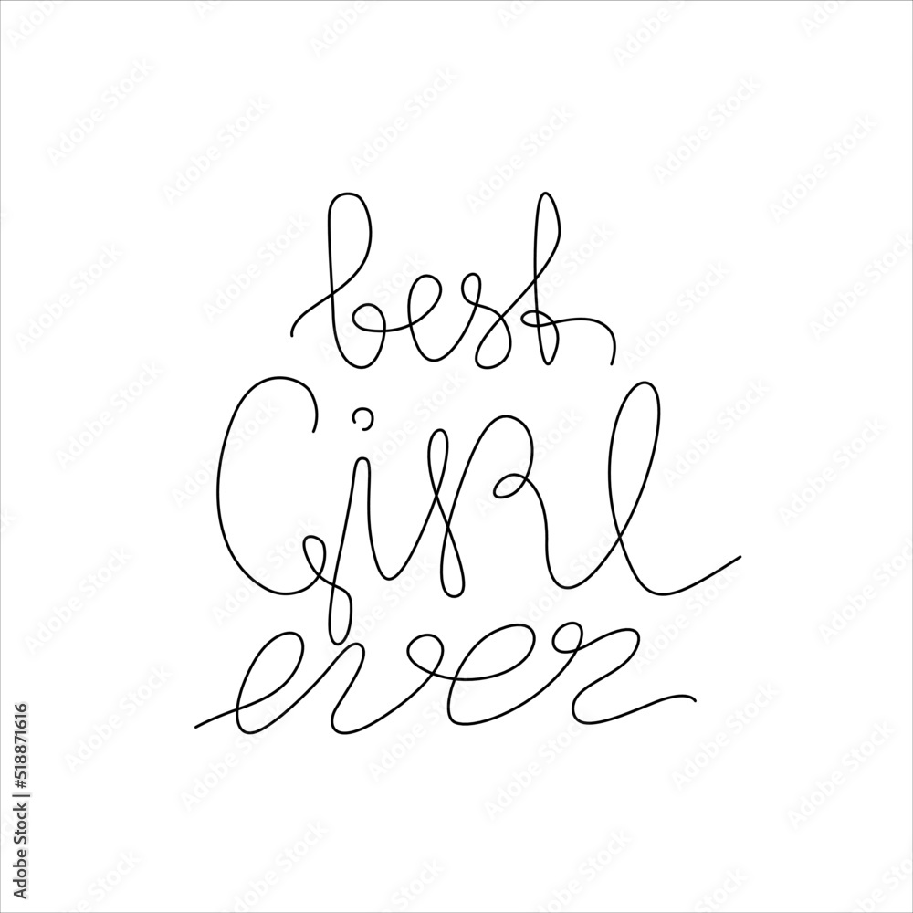 Best girl ever, hand lettering small tattoo, inscription, continuous