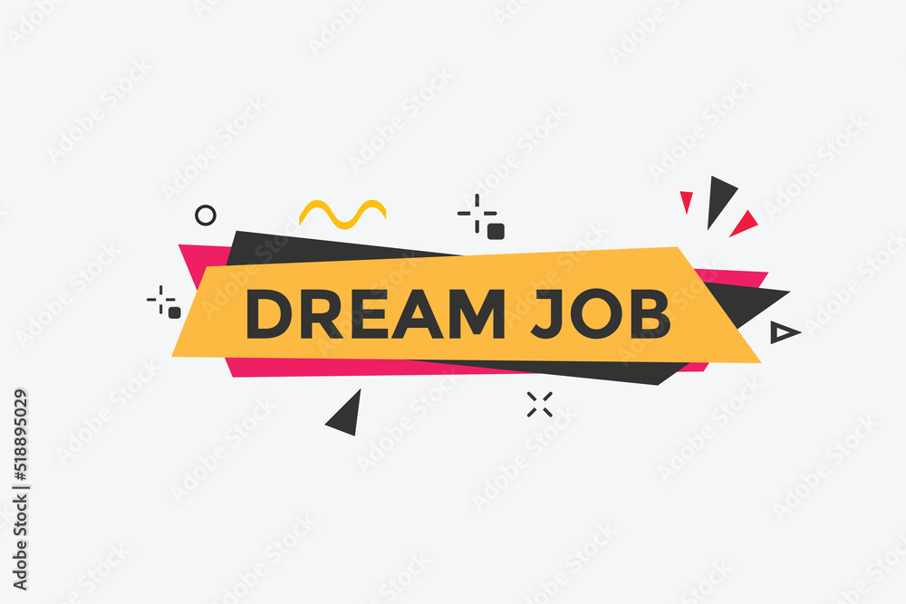 Dream job Colorful label sign template. Dream job symbol web banner.
