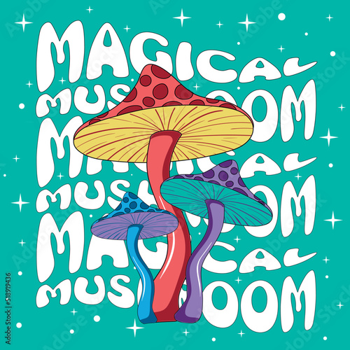 Retro illustration with psychedelic hallucinogenic bright mushrooms hippie style 70s on a green background with stars with the inscription magic mushroom - print for t-shirts