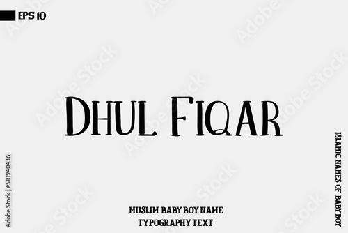 Dhul Fiqar Baby Boy Islamic Name Bold Text Typography