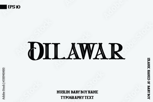 Baby Boy Islamic Name Dilawar Text Typography