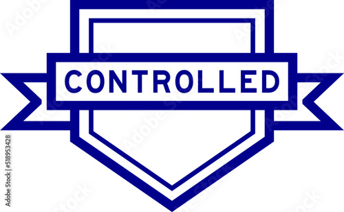 Vintage blue color pentagon label banner with word controlled on white background