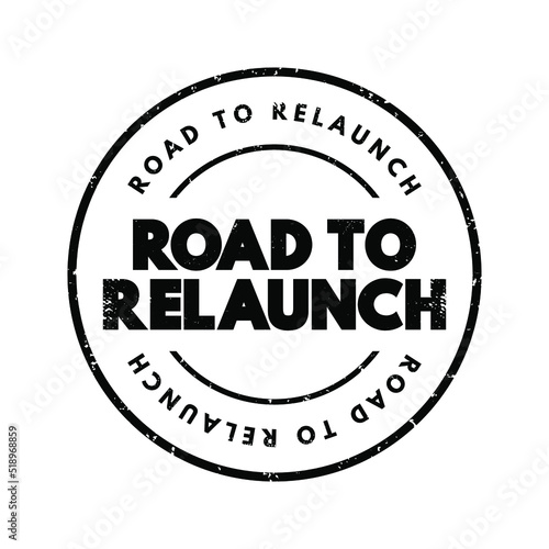 Road To Relaunch text stamp, concept background