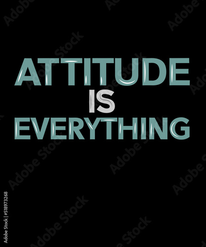 Attitude is everything Typography T-shirt Design