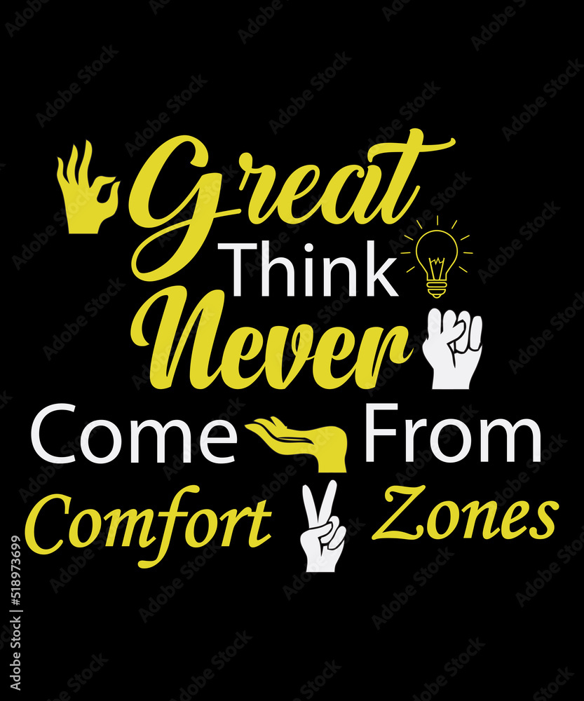 Great think never come from comfort zone Typography T-shirt Design
