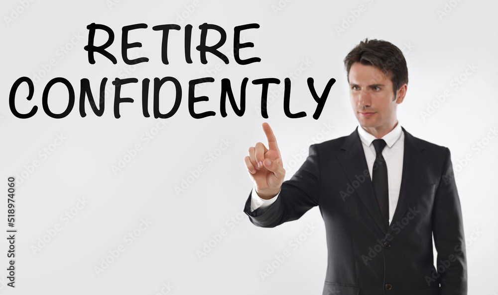 Retire confidently Retire confidently