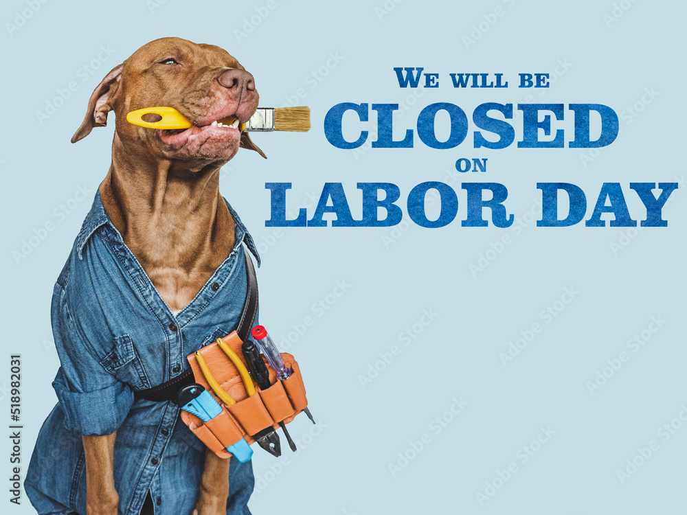 Signboard with the inscription We will be closed on Labor Day. Lovable