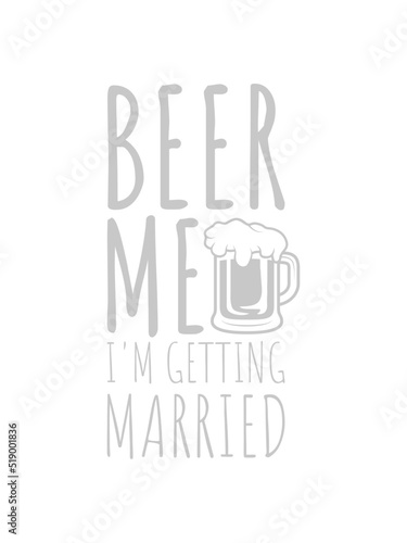 Beer Me Getting Married 