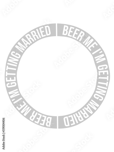 Beer Me Getting Married 