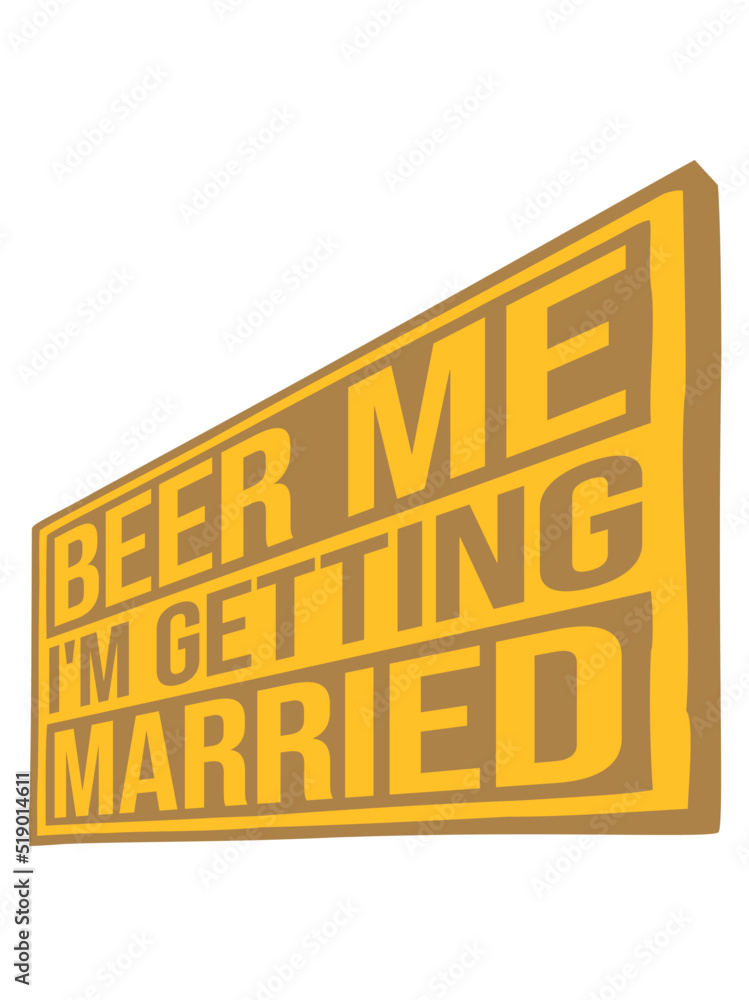 Beer Me Getting Married Beer Me Getting Married