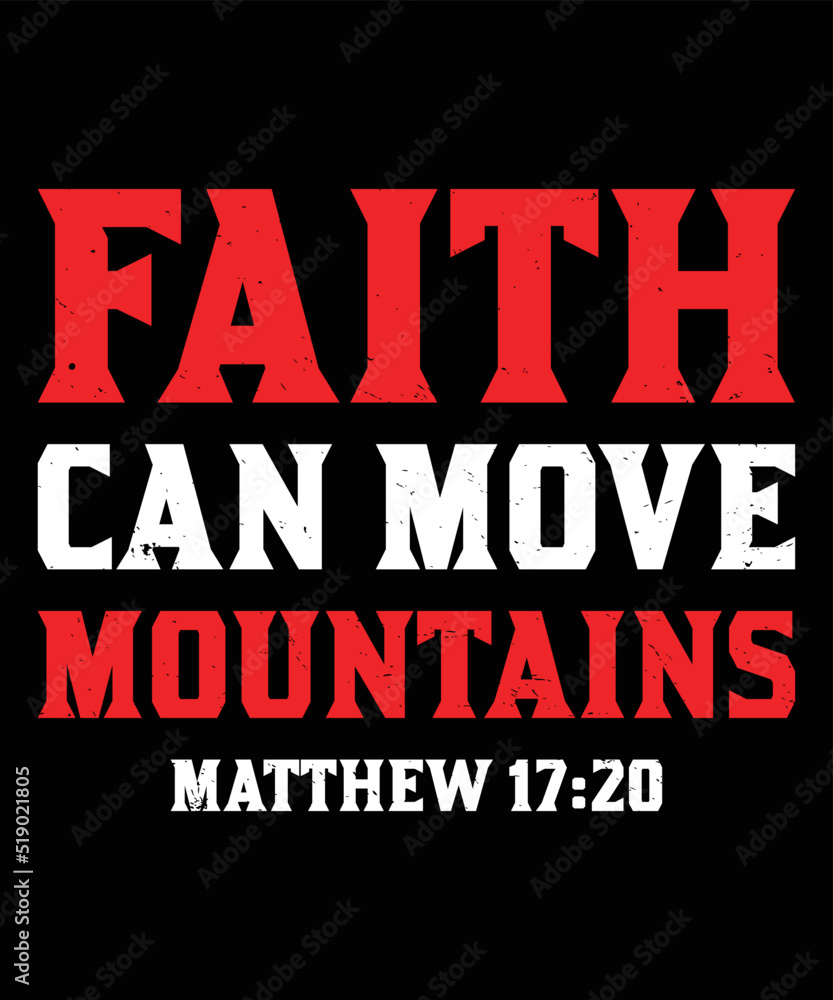 Faith can move mountains for mountains typography design