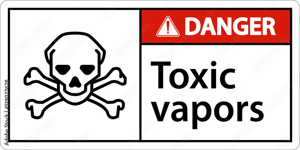 Danger Toxic Vapors Sign On White Background Danger Toxic Vapors Sign On White Background