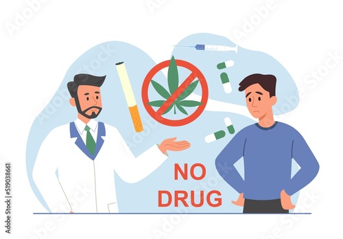 No use drugs. Doctor explains to person about dangers of hallucinogenic substances. Fighting addictions. Pills, injections, cigarettes and marijuana sprouts. Cartoon flat vector illustration
