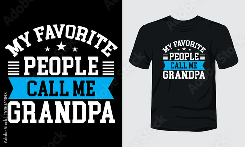 My favorite people call me Grandpa t-shirt template