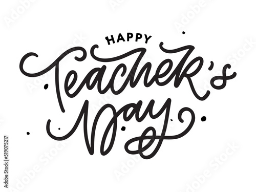 Handlettering Happy Teacher's Day. Vector illustration Great holiday gift card for the Teacher's Day.
