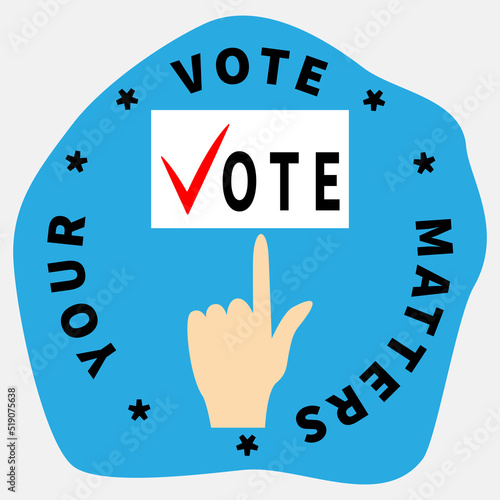 Index finger points to voting sheet. Red checkmark and text VOTE on white paper sheet. Text YOUR VOTE MATTERS. Blue asymmetric spot background. Election voting campaign. Political citizens preferences