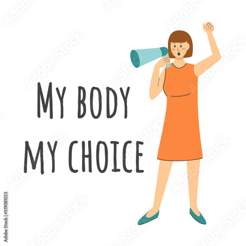 Female protest my body my choice. Womens empowerment, abortion ban protest and abortion law. Break bias concept. Woman with megaphone protecting rights vector flat illustration photo