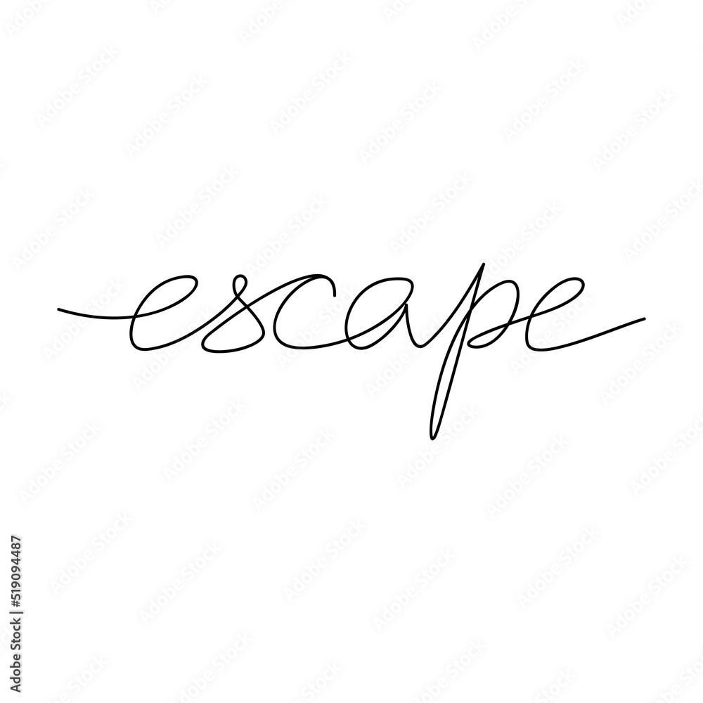 Escape slogan handwritten lettering. One line continuous phrase vector drawing. Modern calligraphy, minimal text design for print, banner, wall art, card, tattoo.