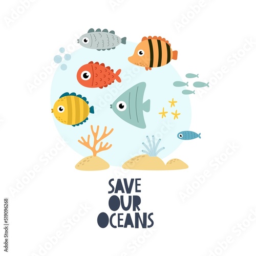 Fototapeta Naklejka Na Ścianę i Meble -  save our oceans. cartoon fish, coral, decor elements, hand drawing lettering. colorful vector illustration. stop plastic.