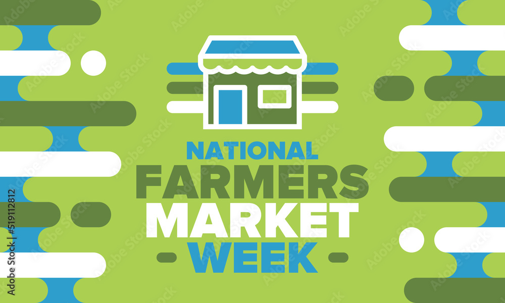 National Farmers Market Week in United States. A healthy community, support for the local economy. The development of agriculture in America. Poster, greeting card, banner, background. Vector National Farmers Market Week in United States. A healthy community, support for the local economy. The development of agriculture in America. Poster, greeting card, banner, background. Vector