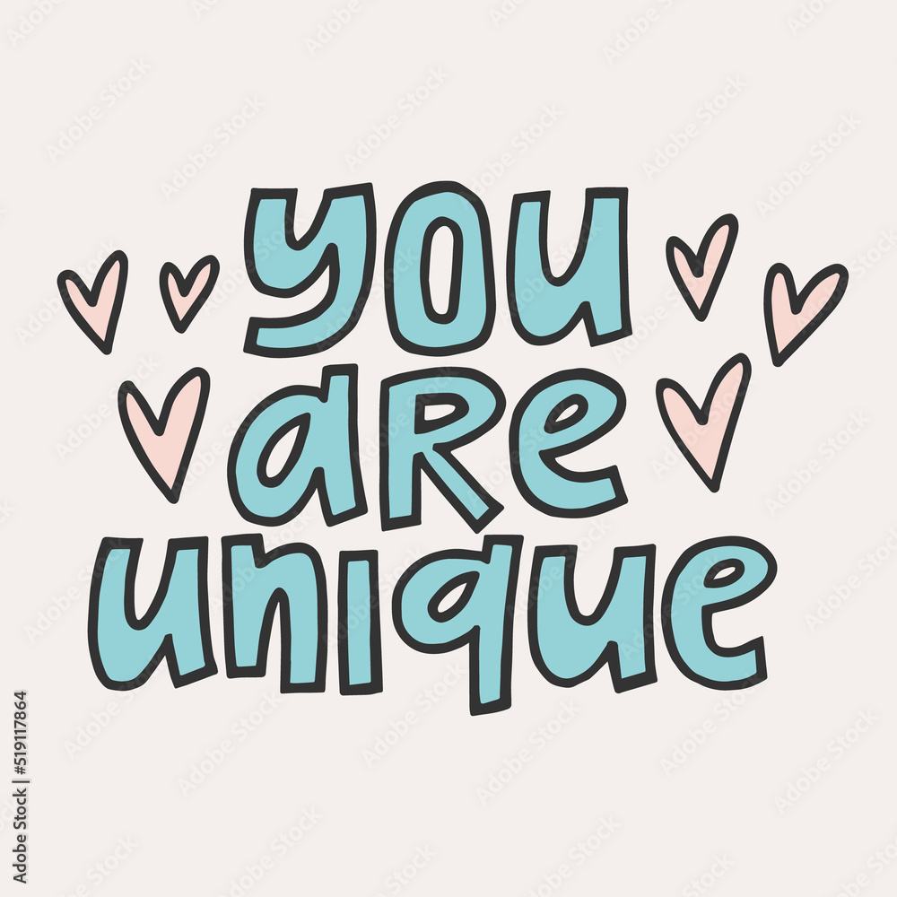 You are unique - hand-drawn quote with hearts. Creative lettering illustration for posters, mugs, etc.