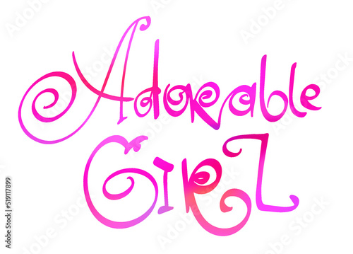 Calligraphic illustration with phrase Adorable girl