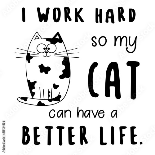 i work hard so my cat can have a better life svg, Cat lover mug design