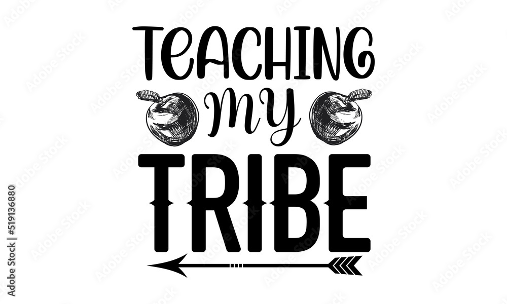 Teaching my tribe- Teacher T-shirt Design, SVG Designs Bundle, cut files, handwritten phrase calligraphic design, funny eps files, svg cricut