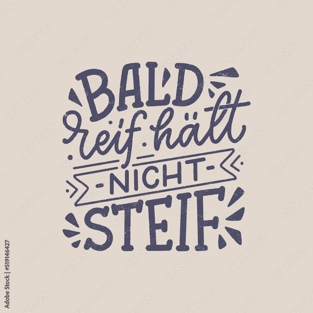 Hand drawn motivation lettering quote in German - Early ripe, early ...