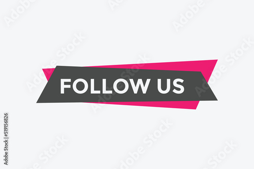 Follow us button. Follow us speech bubble. sign icon label. 