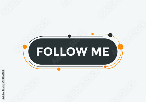 Follow me text button. Follow me speech bubble. Follow me sign icon.
