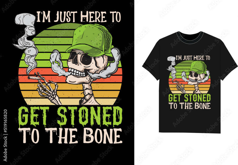 I'm Just Here to get Stoned To The Bone Halloween t shirt design